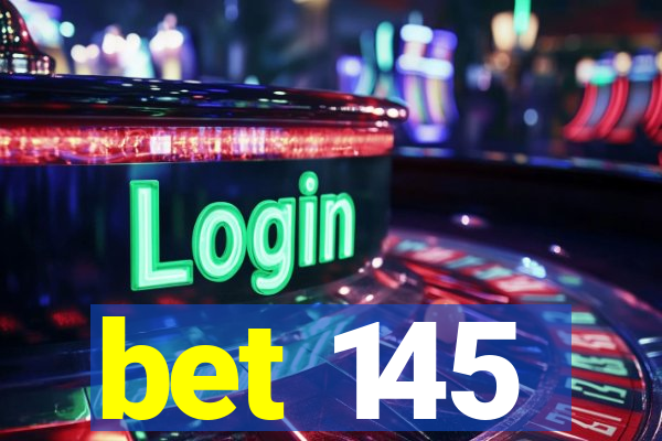 bet 145